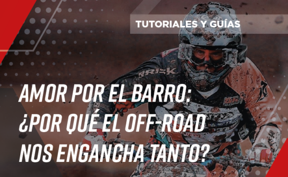 Amor por el barro: la esencia del offroad